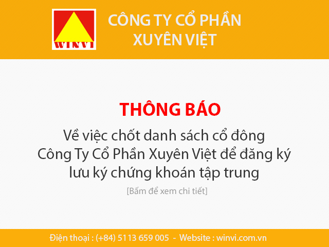 Thông báo chốt danh sách cổ đông Công Ty Cổ Phần Xuyên Việt để đăng ký lưu ký chứng khoán tập trung